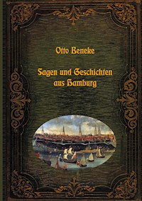 Sagen und Geschichten aus Hamburg - Dr. Otto Beneke - E-Book