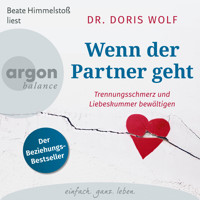 Wenn der Partner geht - Trennungsschmerz und Liebeskummer bewältigen (Ungekürzte Lesung) - Doris Wolf - Hörbuch