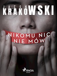 Nikomu nic nie mów - Jacek Krakowski - E-Book