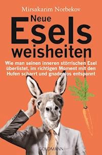 Neue Eselsweisheiten - Mirsakarim Norbekov - E-Book
