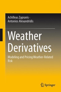 Weather Derivatives - Antonis Alexandridis K. - E-Book