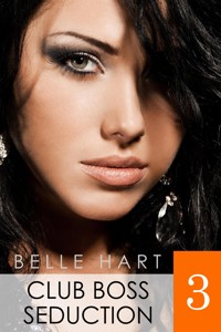 Club Boss Seduction 3 - Belle Hart - E-Book