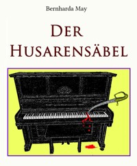 Der Husarensäbel - Bernharda May - E-Book
