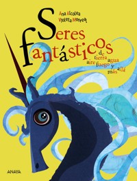 Seres fantásticos - Ana Alcolea - E-Book