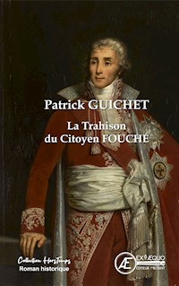 La Trahison du citoyen Fouché - Patrick Guichet - E-Book