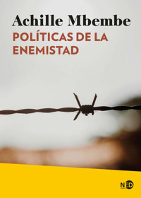 Políticas de la enemistad - Achille Mbembe - E-Book