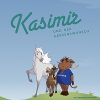 Kasimir und der Herzenswunsch - Johannes Ellersdorfer - Hörbuch