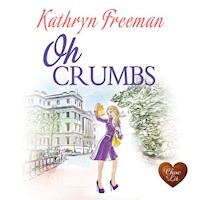 Oh Crumbs - Kathryn Freeman - Hörbuch