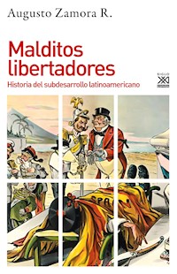 Malditos libertadores - Augusto Zamora - E-Book
