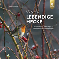 Meine lebendige Hecke - Gilles Leblais - E-Book