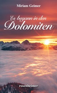 Es begann in den Dolomiten - Miriam Geimer - E-Book