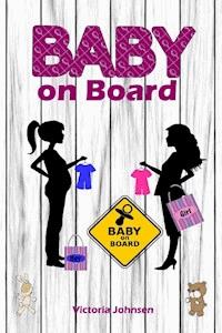 Baby on Board - Victoria Johnson - E-Book