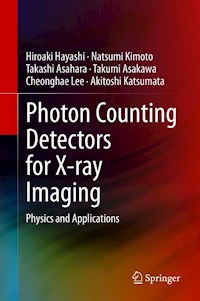 Photon Counting Detectors for X-ray Imaging - Hiroaki Hayashi - E-Book