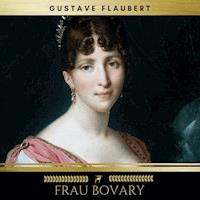 Frau Bovary - Gustave Flaubert - Hörbuch