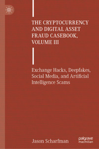 The Cryptocurrency and Digital Asset Fraud Casebook, Volume III - Jason Scharfman - E-Book