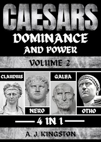 Caesars: Dominance And Power - A.J.Kingston - E-Book