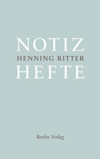 Notizhefte - Henning Ritter - E-Book