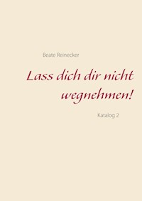 Lass dich dir nicht wegnehmen! - Beate Reinecker - E-Book