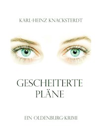 Gescheiterte Pläne - Karl-Heinz Knacksterdt - E-Book
