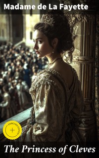 The Princess of Cleves - Madame De La Fayette - E-Book