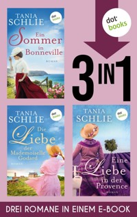 Ein Sommer in Bonneville, Die Liebe der Mademoiselle Godard & Eine Liebe in der Provence - Tania Schlie - E-Book
