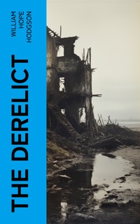 The Derelict - William Hope Hodgson - E-Book