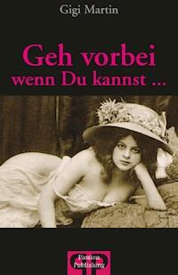 Geh vorbei wenn du kannst... - Gigi Martin - E-Book