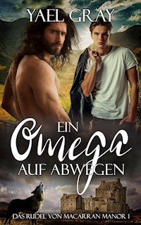 Ein Omega auf Abwegen - Yael Gray - E-Book