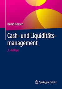 Cash- und Liquiditätsmanagement - Bernd Heesen - E-Book