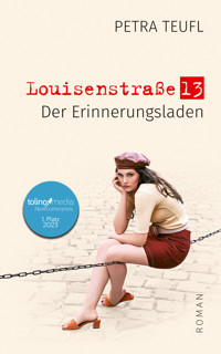 Louisenstraße 13 - Der Erinnerungsladen - Petra Teufl - E-Book