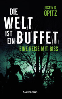 Die Welt ist ein Buffet - Justin Opitz - E-Book