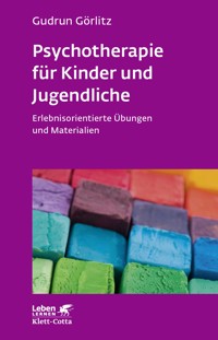 Psychotherapie für Kinder und Jugendliche (Leben Lernen, Bd. 174) - Gudrun Görlitz - E-Book