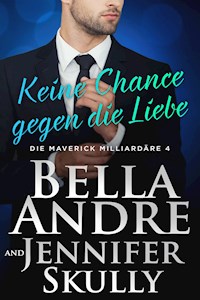 Keine Chance gegen die Liebe (Die Maverick Milliardäre 4) - Bella Andre - E-Book + Hörbuch