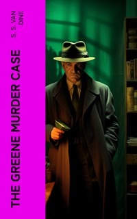The Greene Murder Case - S. S. Van Dine - E-Book