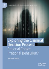 Exploring the Criminal Decision Process - Rachael Steele - E-Book
