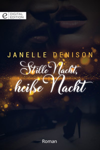 Stille Nacht, heiße Nacht - Janelle Denison - E-Book