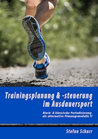 Trainingsplanung & -steuerung  im Ausdauersport - Stefan Schurr - E-Book