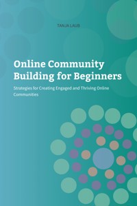 Online Community Building for Beginners - Tanja Laub - E-Book