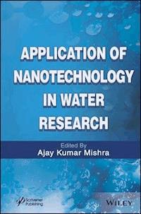 Application of Nanotechnology in Water Research -  - E-Book