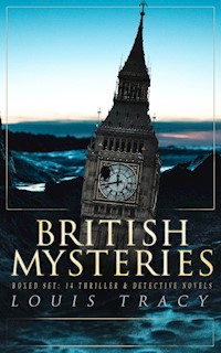 BRITISH MYSTERIES Boxed Set: 14 Thriller & Detective Novels - Louis Tracy - E-Book