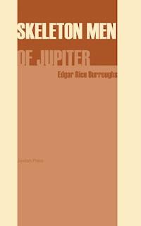 Skeleton Men of Jupiter - Edgar Rice Burroughs - E-Book