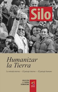 [Colección del Nuevo Humanismo] Humanizar la tierra - Silo - E-Book