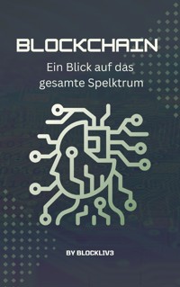 Blockchain, Crypto & NFTs – die drei Musketiere des Web 3.0 - Blockliv3 - E-Book