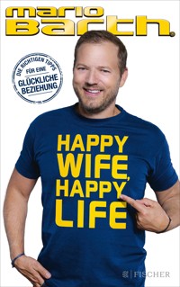 Happy Wife, Happy Life - Mario Barth - E-Book