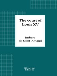 The court of Louis XV - Imbert de Saint-Amand - E-Book