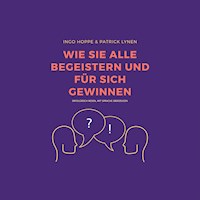 Wie Sie alle begeistern und für sich gewinnen: Erfolgreich reden, mit Sprache überzeugen - Ingo Hoppe - Hörbuch