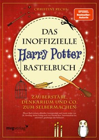 Das inoffizielle Harry-Potter-Bastelbuch - Christine Rechl - E-Book