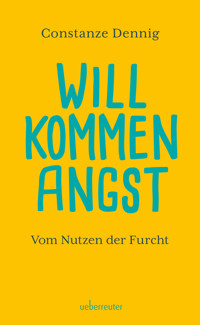 Willkommen Angst - Constanze Dennig - E-Book