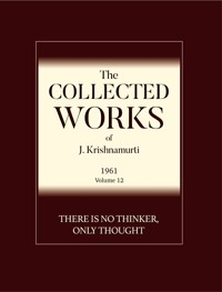 There is No Thinker Only Thought - J Krishnamurti - E-Book