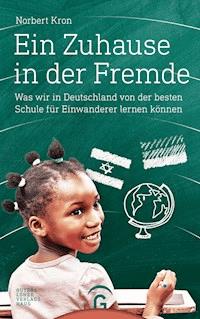 Ein Zuhause in der Fremde - Norbert Kron - E-Book